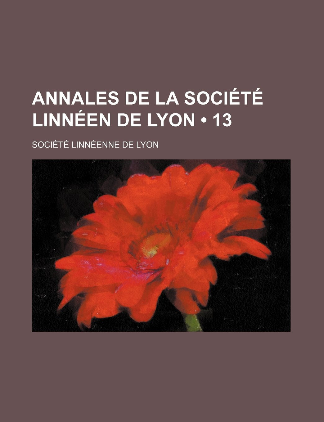 Annales de La Societe Linneen de Lyon (13) Books