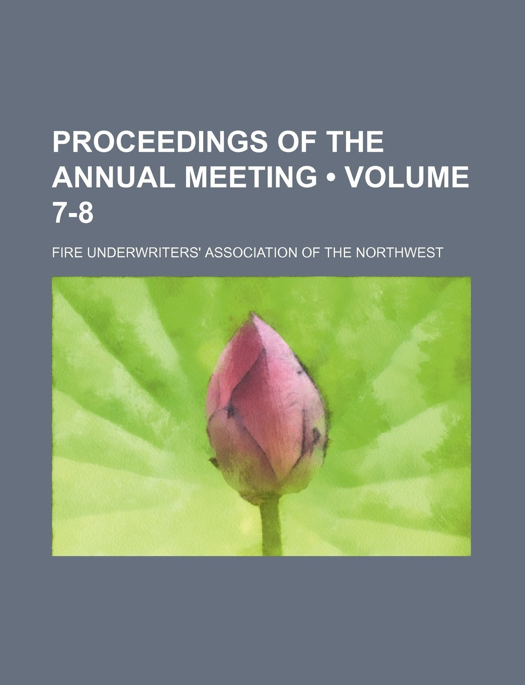 Proceedings of the Annual Meeting (Volume 7-8) Books