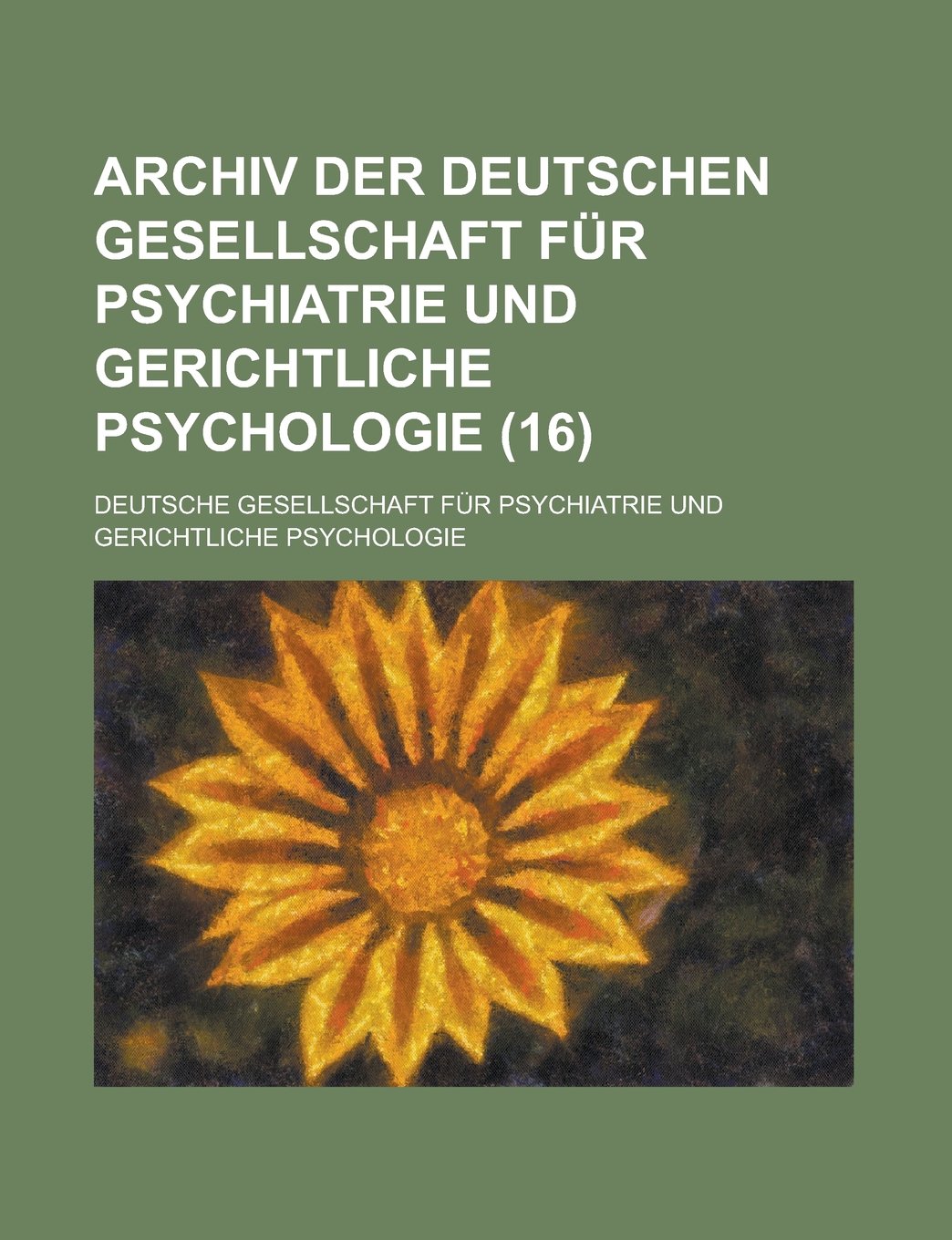 Archiv Der Deutschen Gesellschaft Fur Psychiatrie Und Gerichtliche Psychologie (16 ) Books