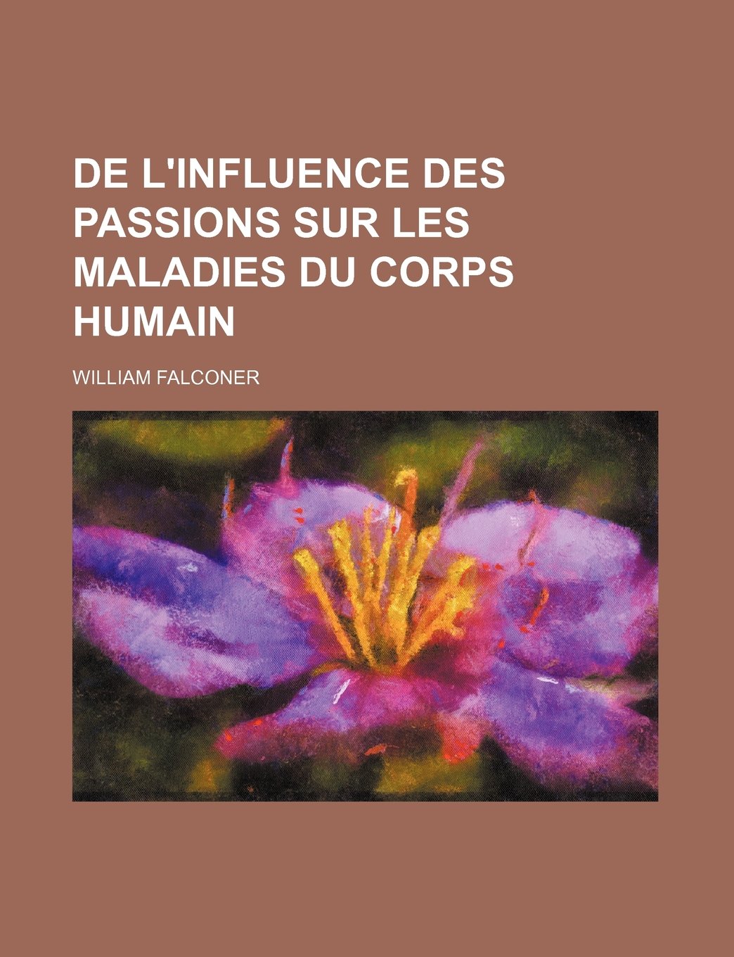 de L'Influence Des Passions Sur Les Maladies Du Corps Humain Politics & History