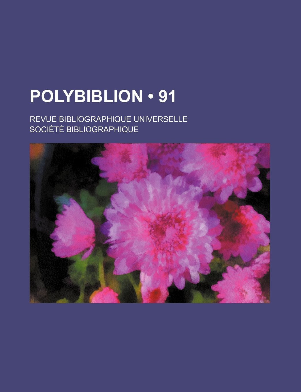 Polybiblion (91); Revue Bibliographique Universelle Books