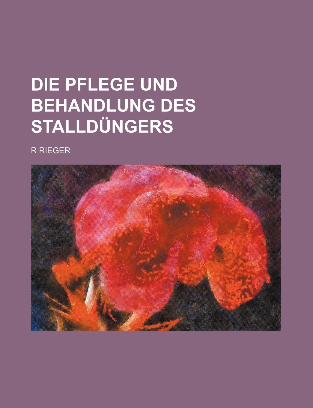 Die Pflege Und Behandlung Des Stalldungers Books