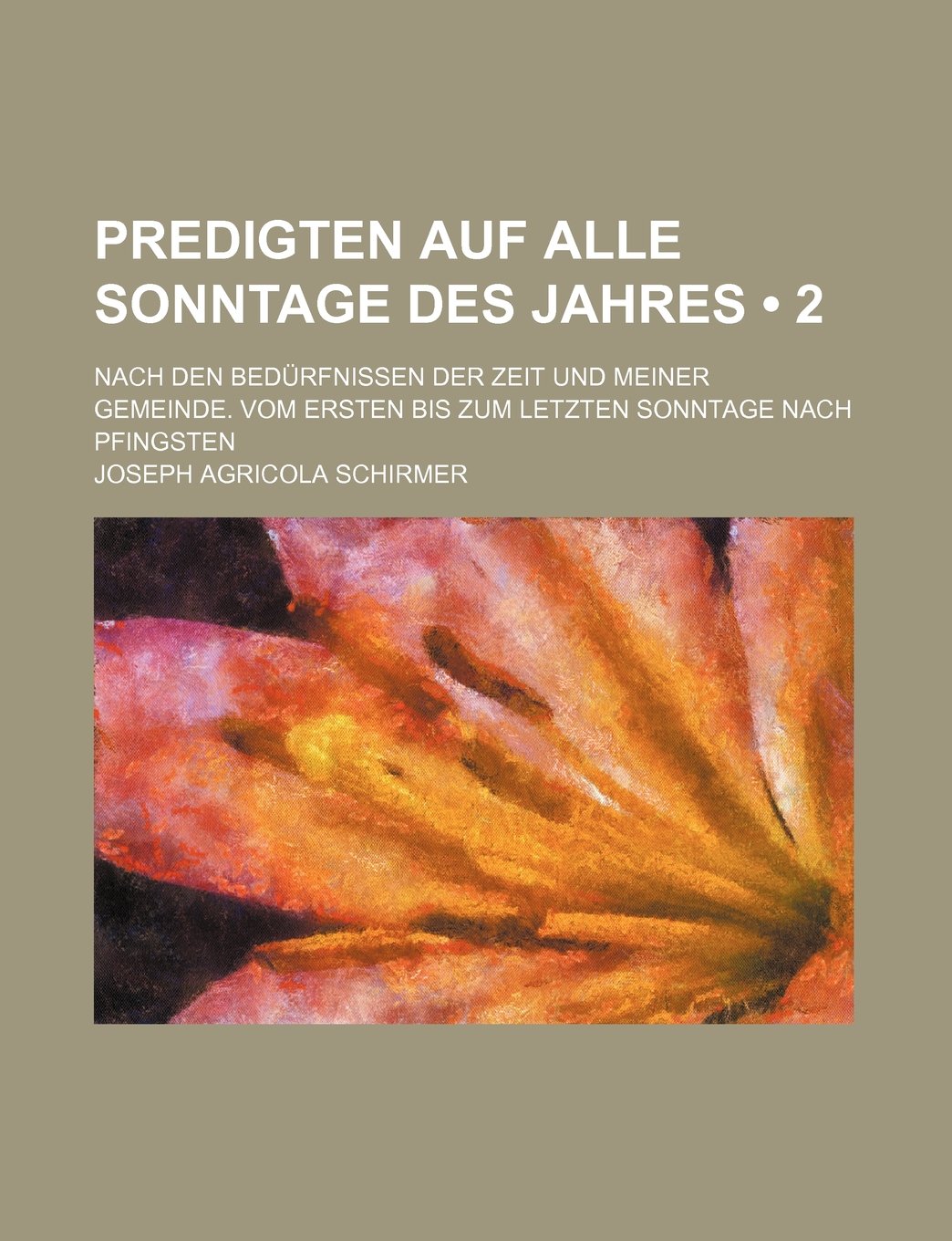 Predigten Auf Alle Sonntage Des Jahres (2); Nach Den Bedurfnissen Der Zeit Und Meiner Gemeinde. Vom Ersten Bis Zum Letzten Sonntage Nach Pfingsten Books