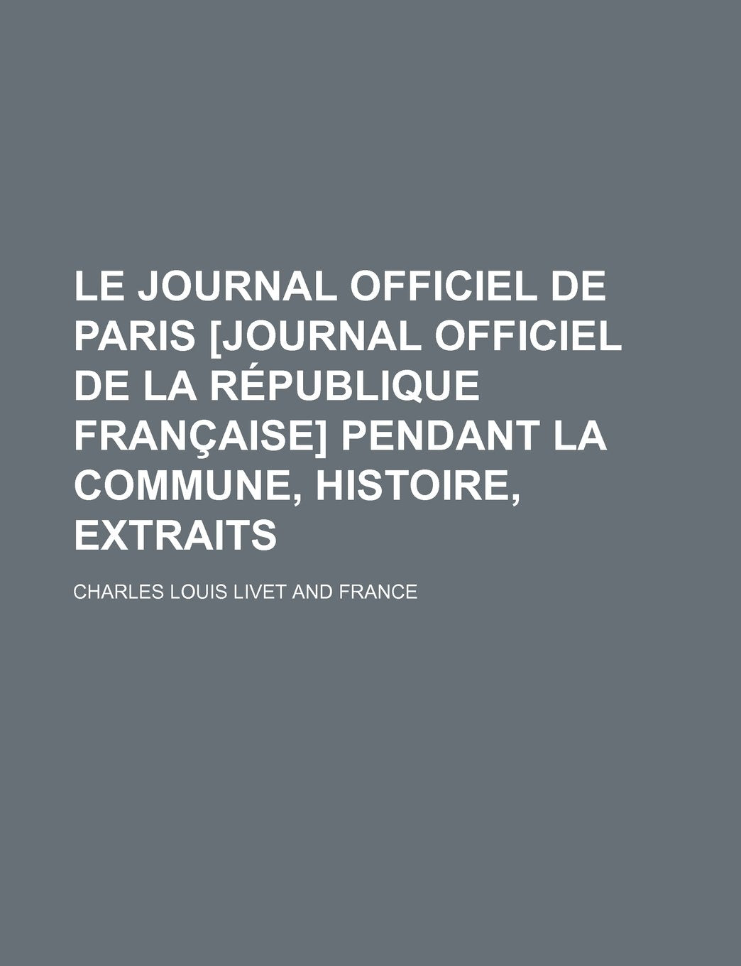 Le Journal Officiel de Paris Pendant La Commune, Histoire, Extraits Politics & History