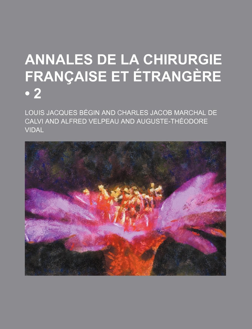 Annales de La Chirurgie Francaise Et Etrangere (2) Politics & History
