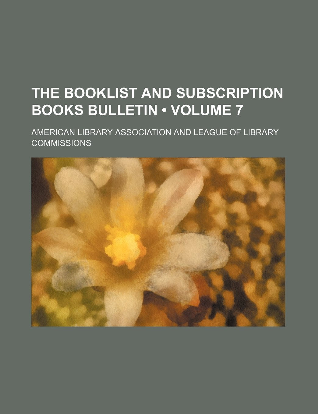 The Booklist and Subscription Books Bulletin (Volume 7) Books