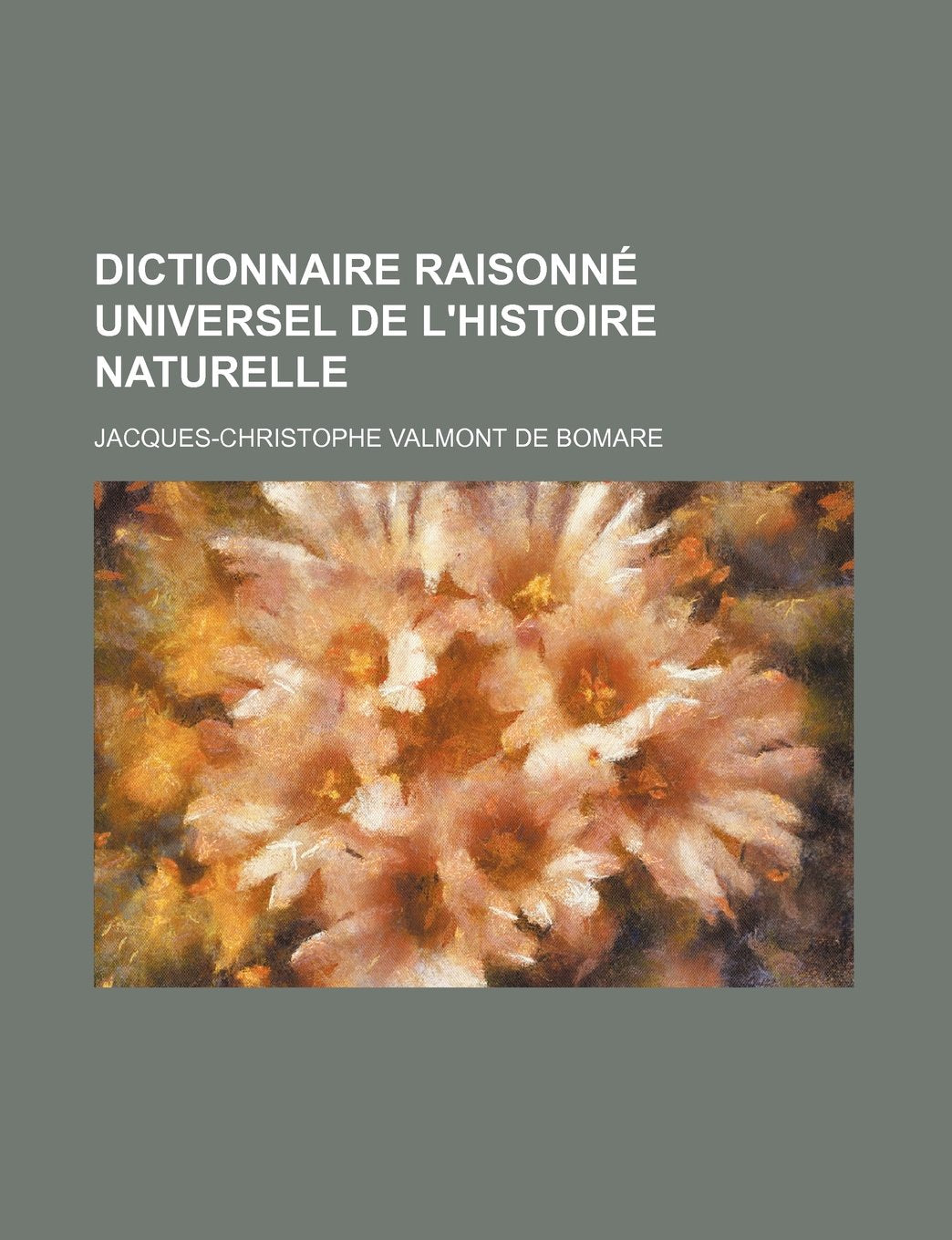 Dictionnaire Raisonne Universel de L'Histoire Naturelle (9) Books