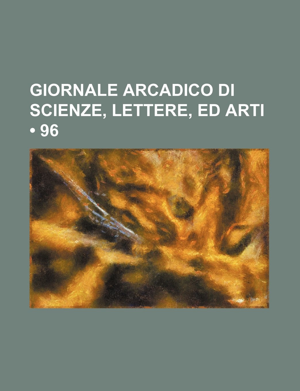 Giornale Arcadico Di Scienze, Lettere, Ed Arti (96) Books