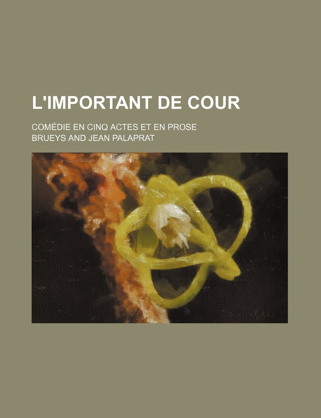 L'Important de Cour; Comedie En Cinq Actes Et En Prose Books