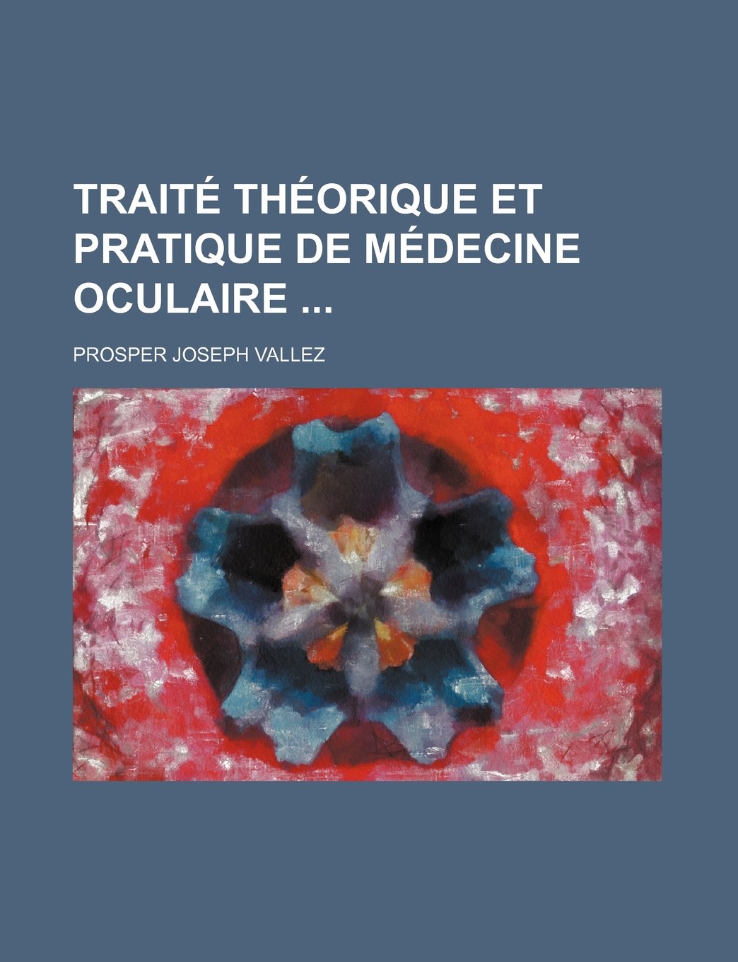 Traite Theorique Et Pratique de Medecine Oculaire Books