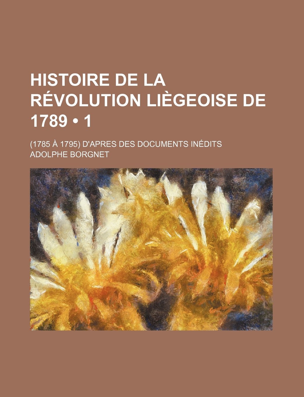 Histoire de La Revolution Liegeoise de 1789 (1) Books