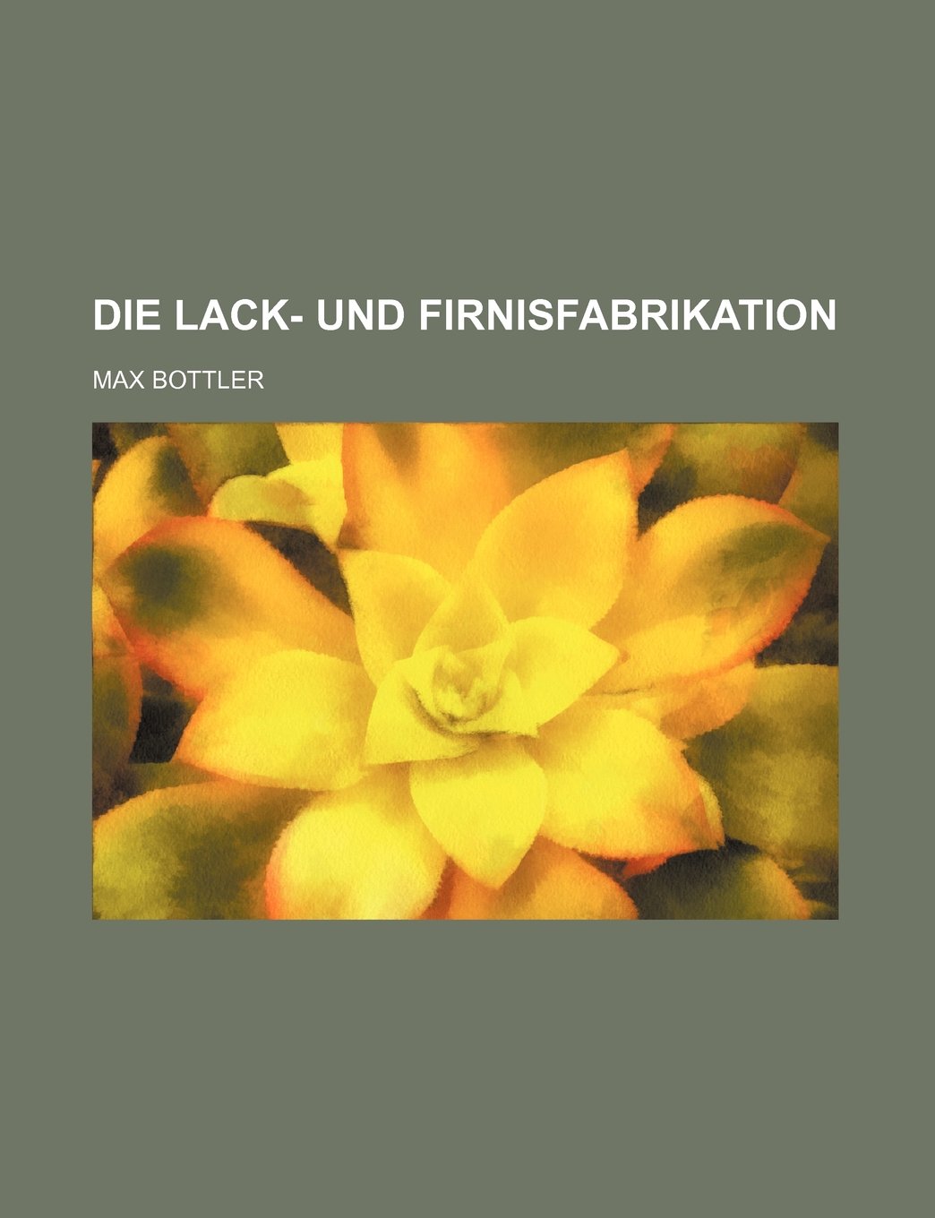 Die Lack- Und Firnisfabrikation Contemporary literature