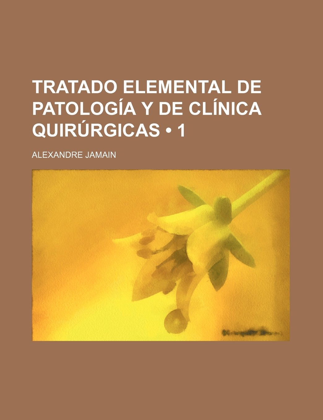 Tratado Elemental de Patologia y de Clinica Quirurgicas (1) Books
