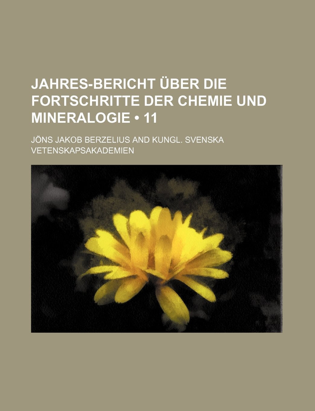 Jahres-Bericht Uber Die Fortschritte Der Chemie Und Mineralogie (11) book