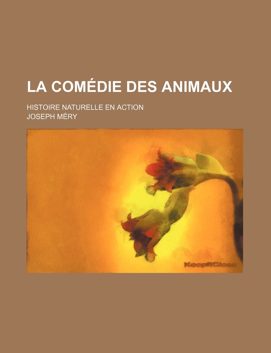 La Comedie Des Animaux; Histoire Naturelle En Action book