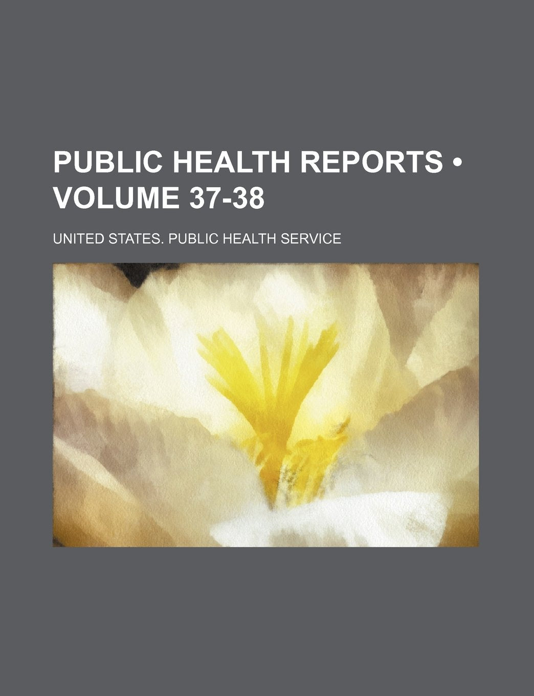Public Health Reports (Volume 37-38) Books
