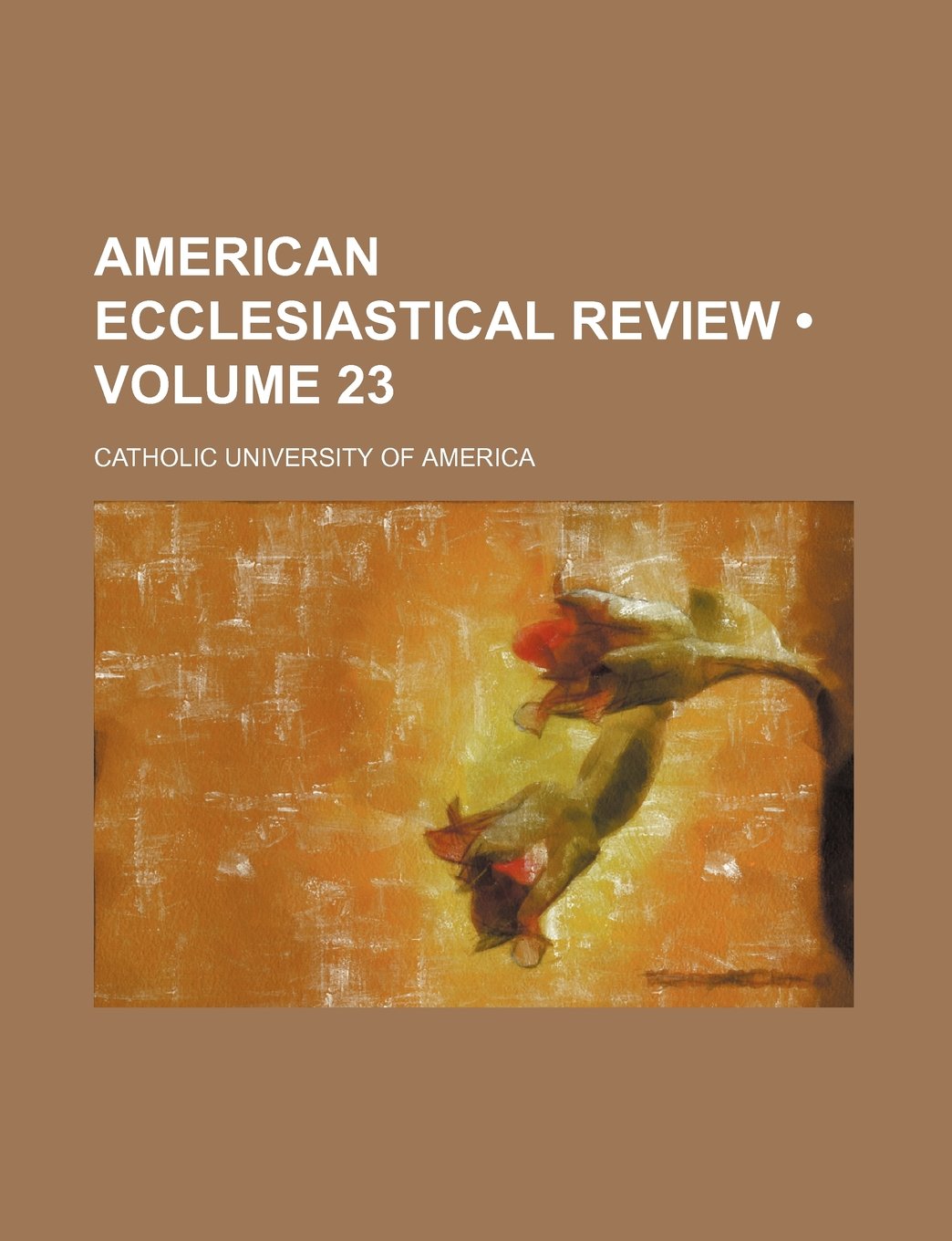 American Ecclesiastical Review (Volume 23) Books
