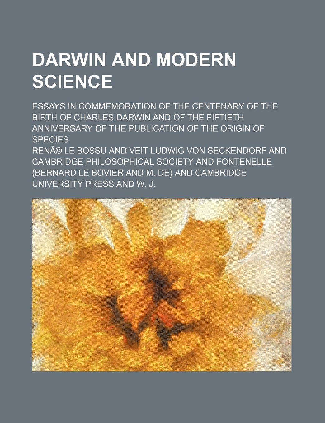 Darwin and Modern Science; Essays in Commemoration of the Centenary of the Birth of Charles Darwin and of the Fiftieth Anniversary of the Publication Books