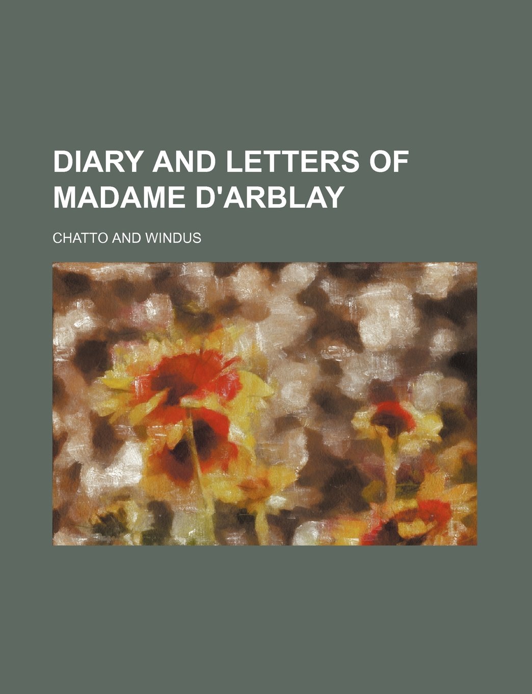 Diary and Letters of Madame D'Arblay Books