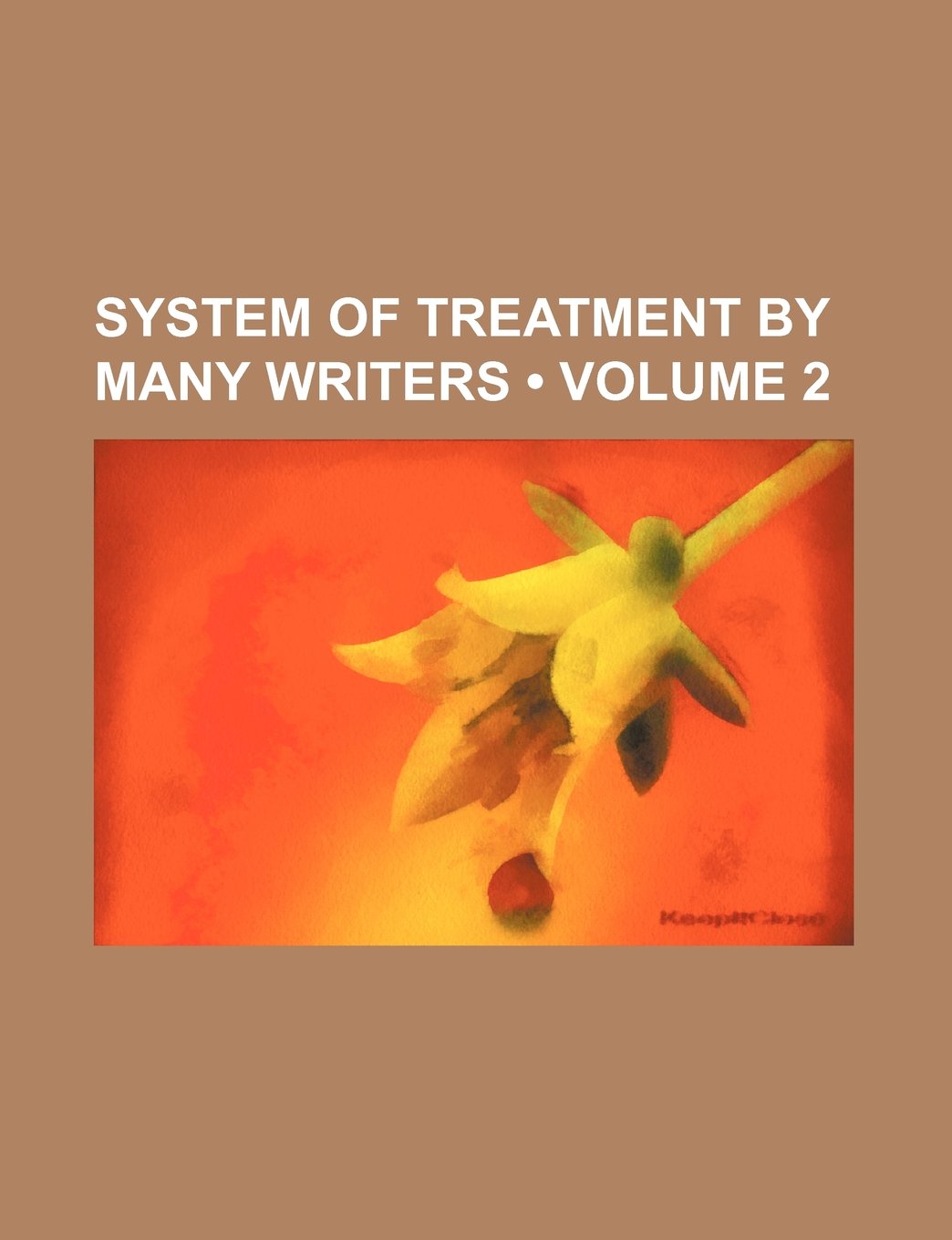 System of Treatment by Many Writers (Volume 2) Books