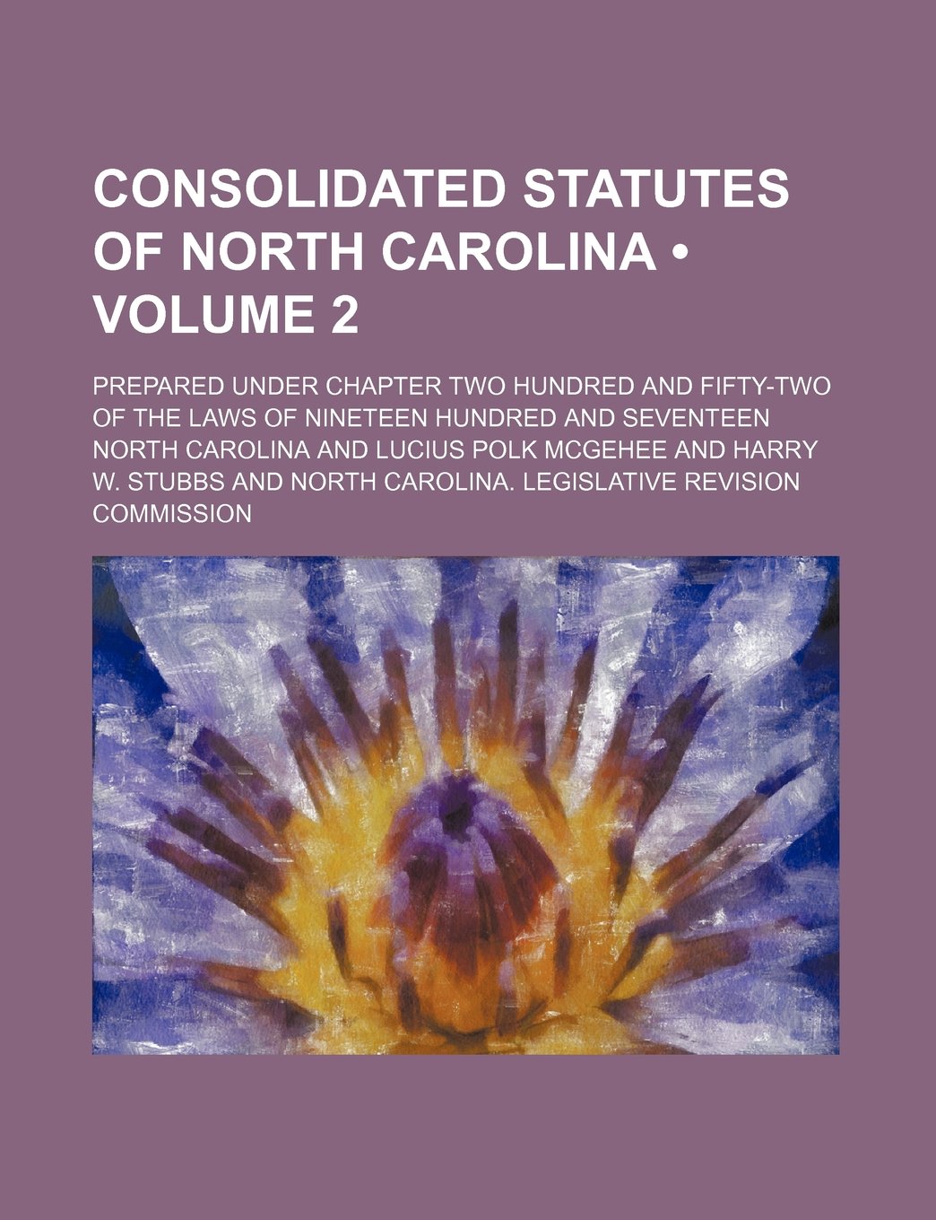 Consolidated Statutes of North Carolina (Volume 2); Prepared Under Chapter Two Hundred and Fifty-Two of the Laws of Nineteen Hundred and Seventeen Books