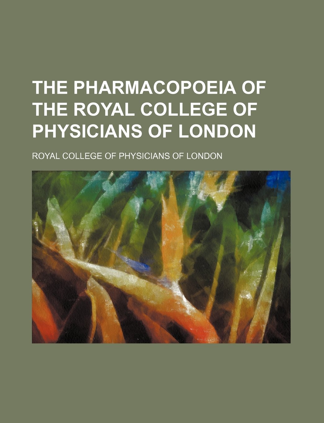 The Pharmacopoeia of the Royal College of Physicians of London Books