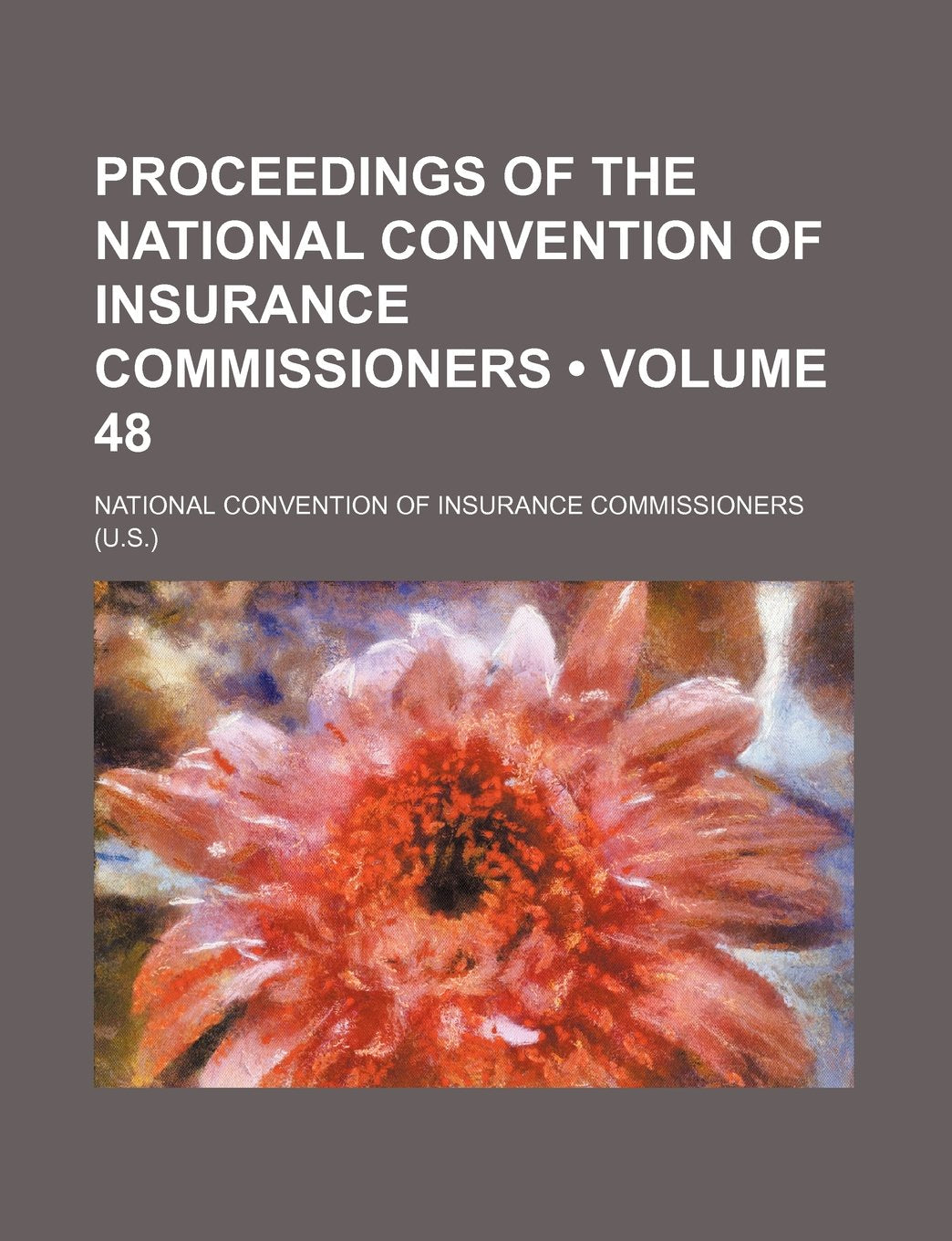 Proceedings of the National Convention of Insurance Commissioners (Volume 48) Books