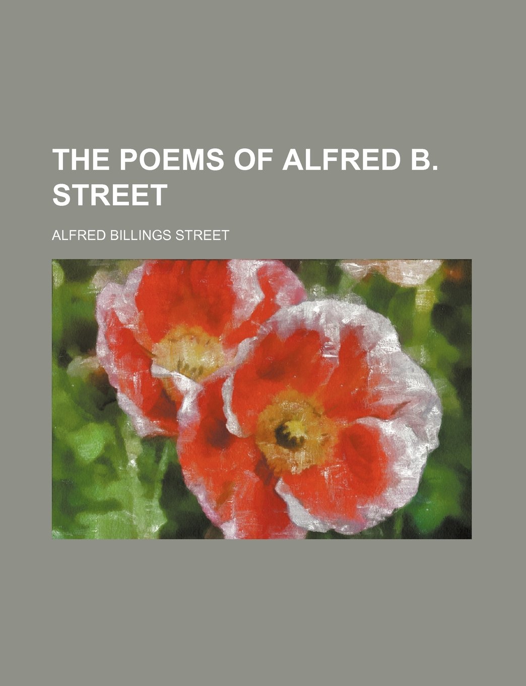 The Poems of Alfred B. Street Poetry