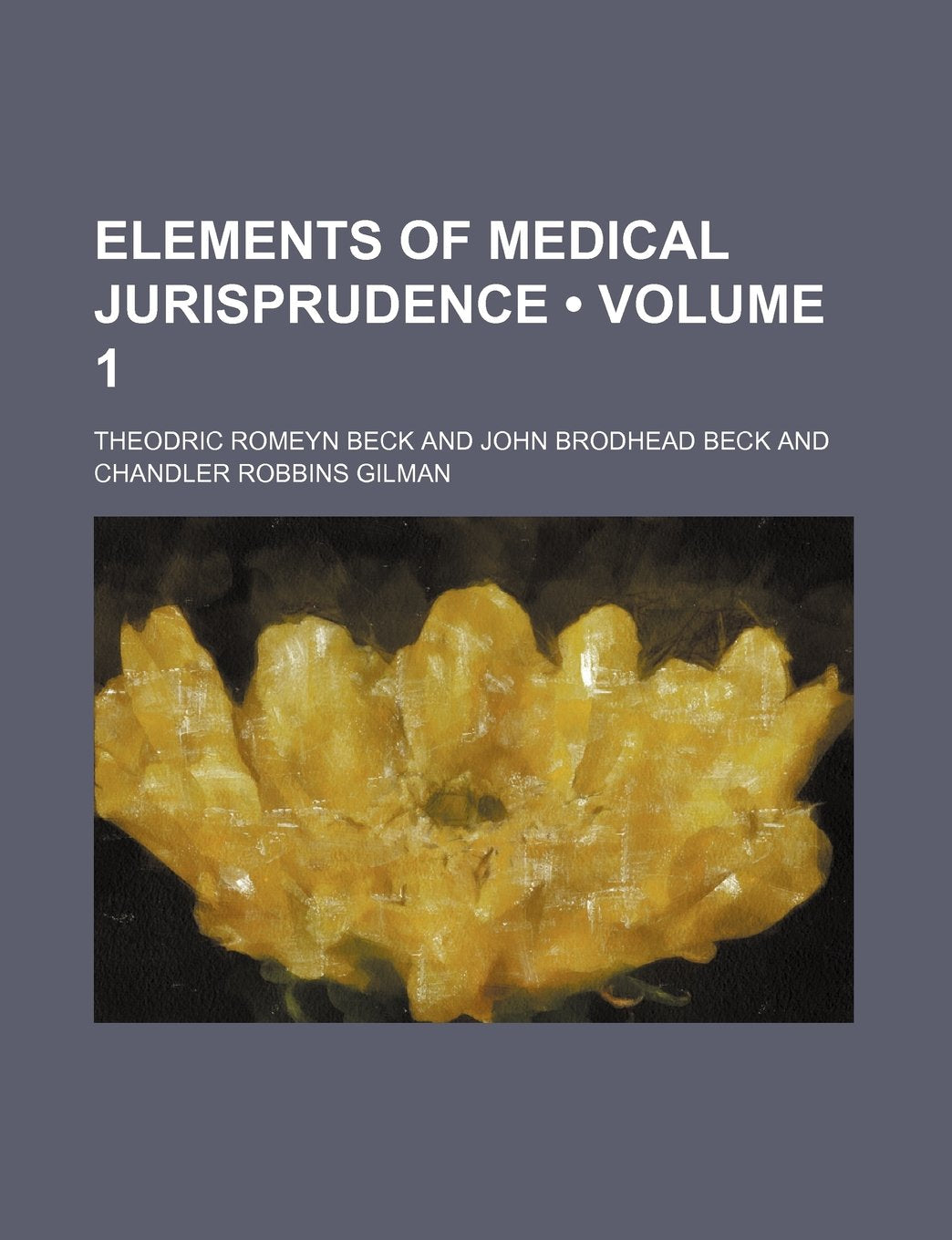 Elements of Medical Jurisprudence (Volume 1) Law