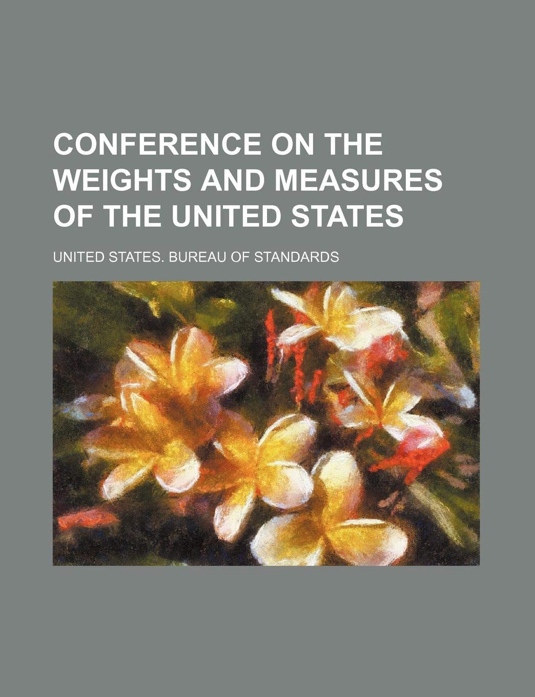 Conference on the Weights and Measures of the United States Books