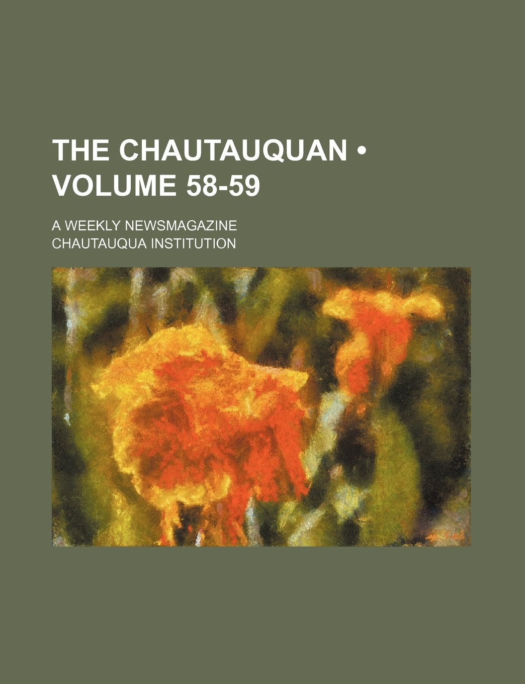 The Chautauquan (Volume 58-59); A Weekly Newsmagazine Books