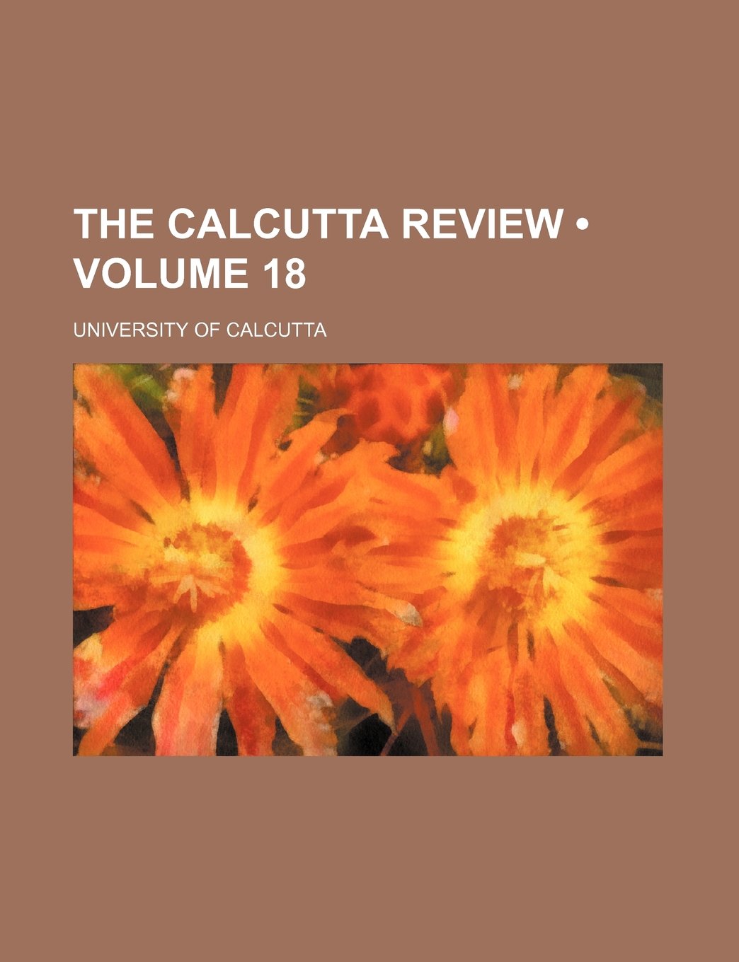 The Calcutta Review (Volume 18) Books