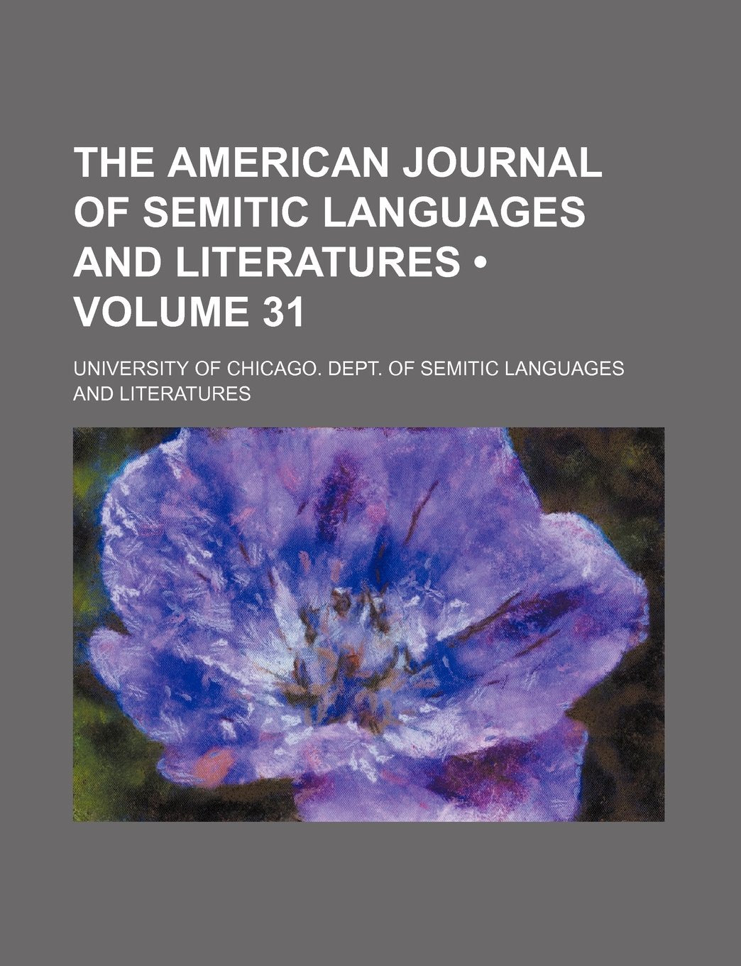 The American Journal of Semitic Languages and Literatures (Volume 31) Books