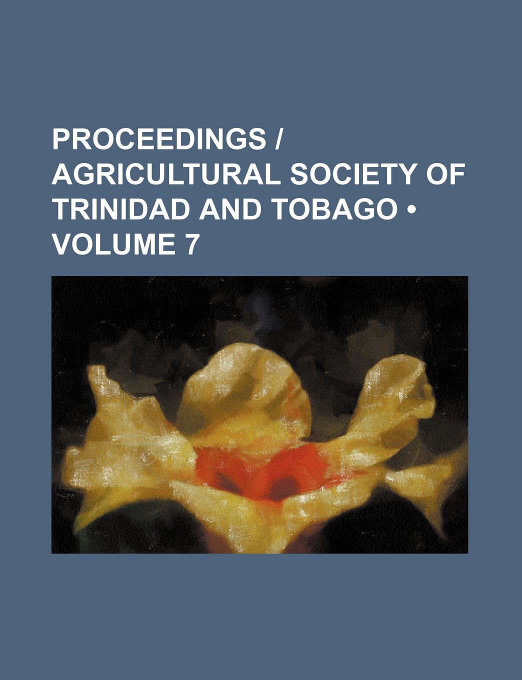 Proceedings - Agricultural Society of Trinidad and Tobago (Volume 7) Books