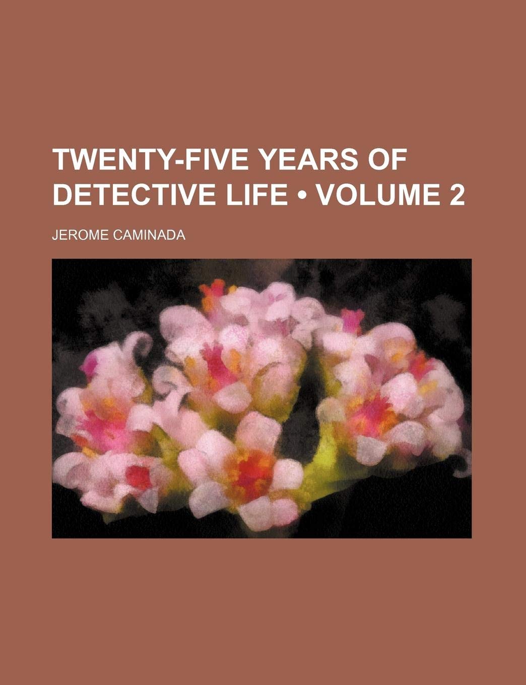Twenty-Five Years of Detective Life (Volume 2) Contemporary literature