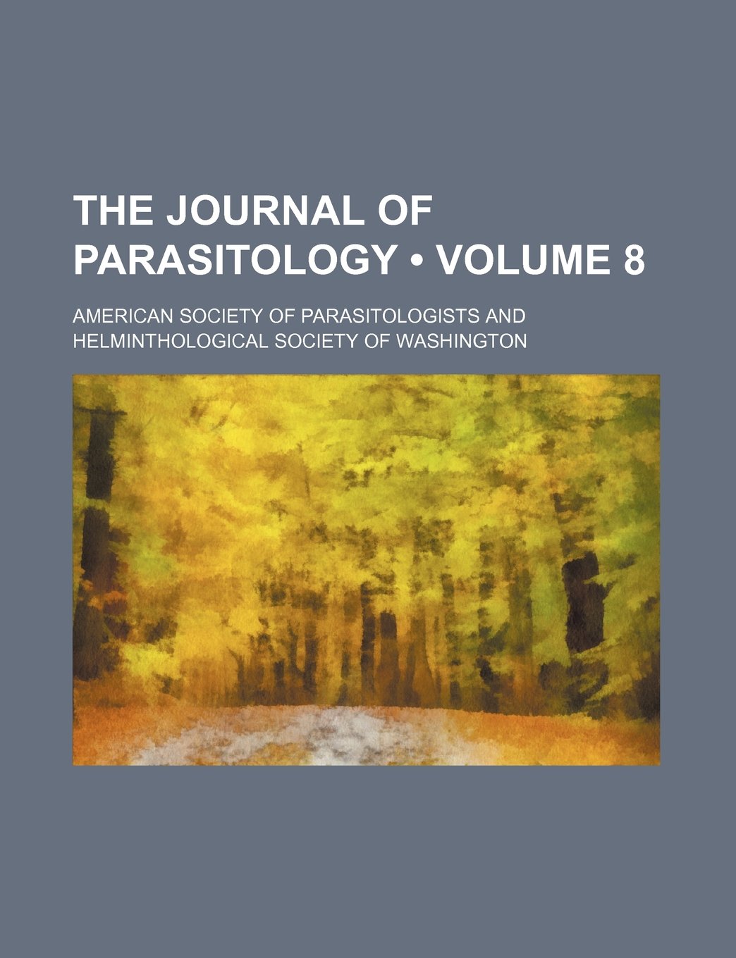 The Journal of Parasitology (Volume 8) Books