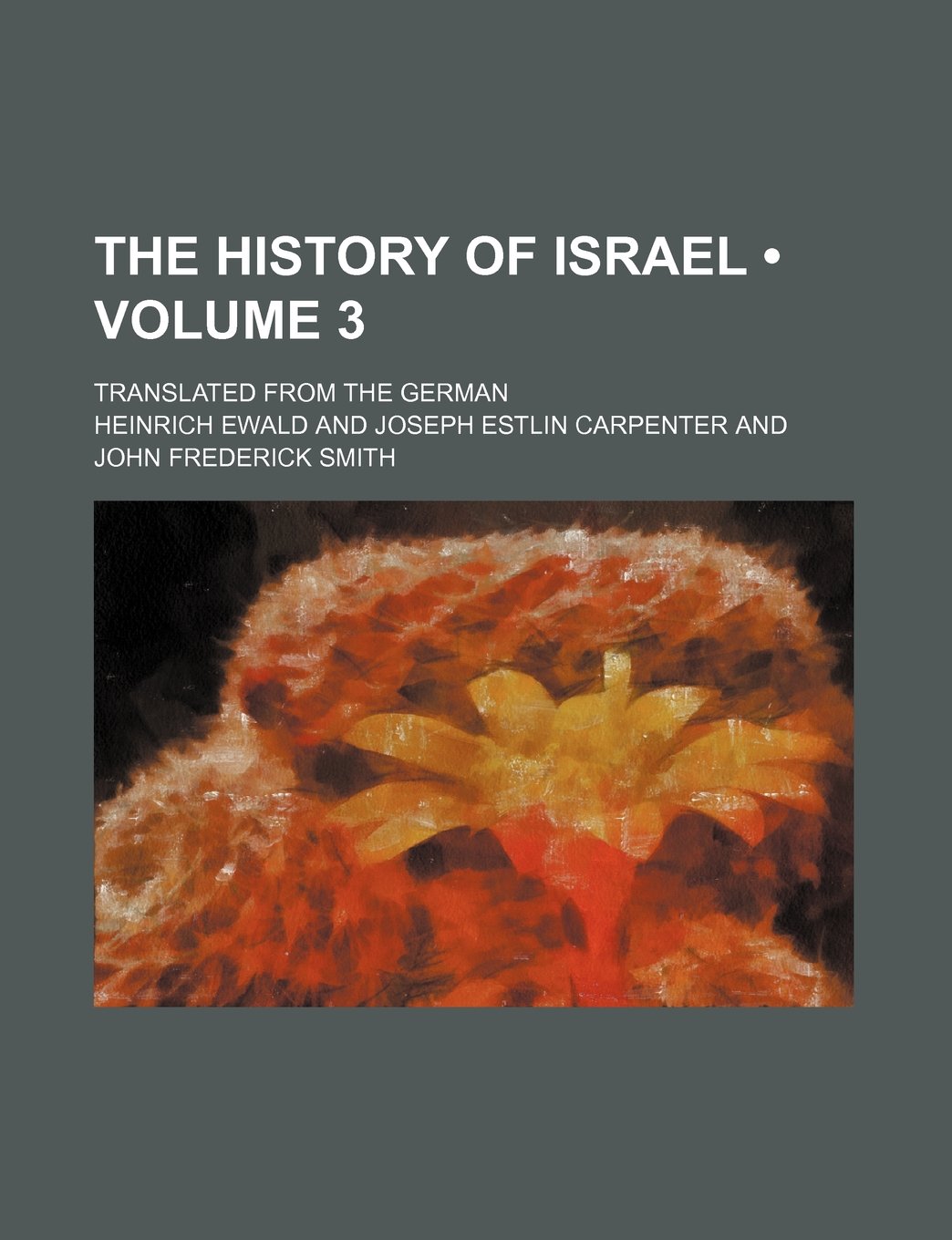 The History of Israel (Volume 3); Translated from the German Politics & History