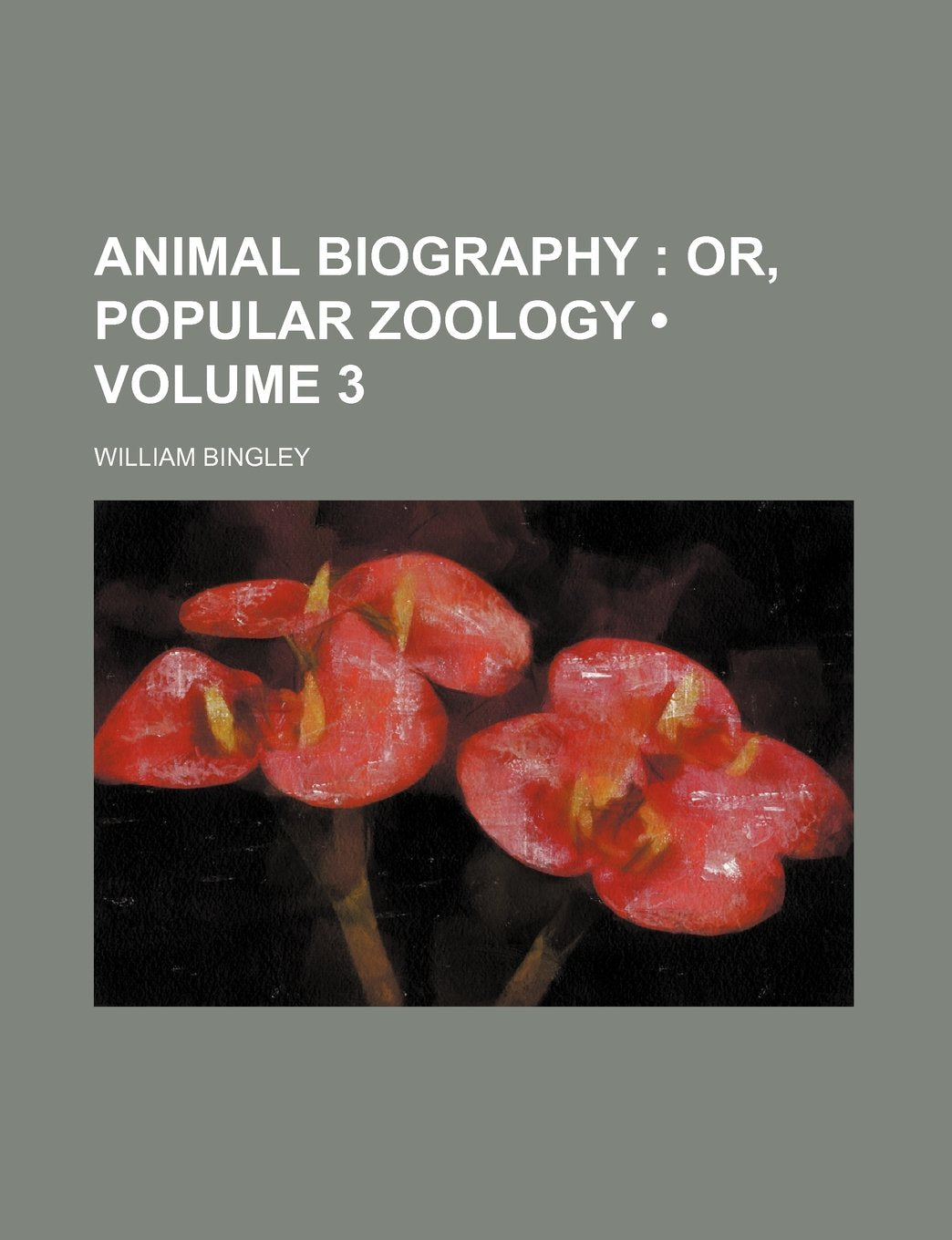 Animal Biography (Volume 3); Or, Popular Zoology Books