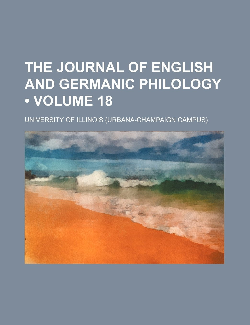 The Journal of English and Germanic Philology (Volume 18 ) Books