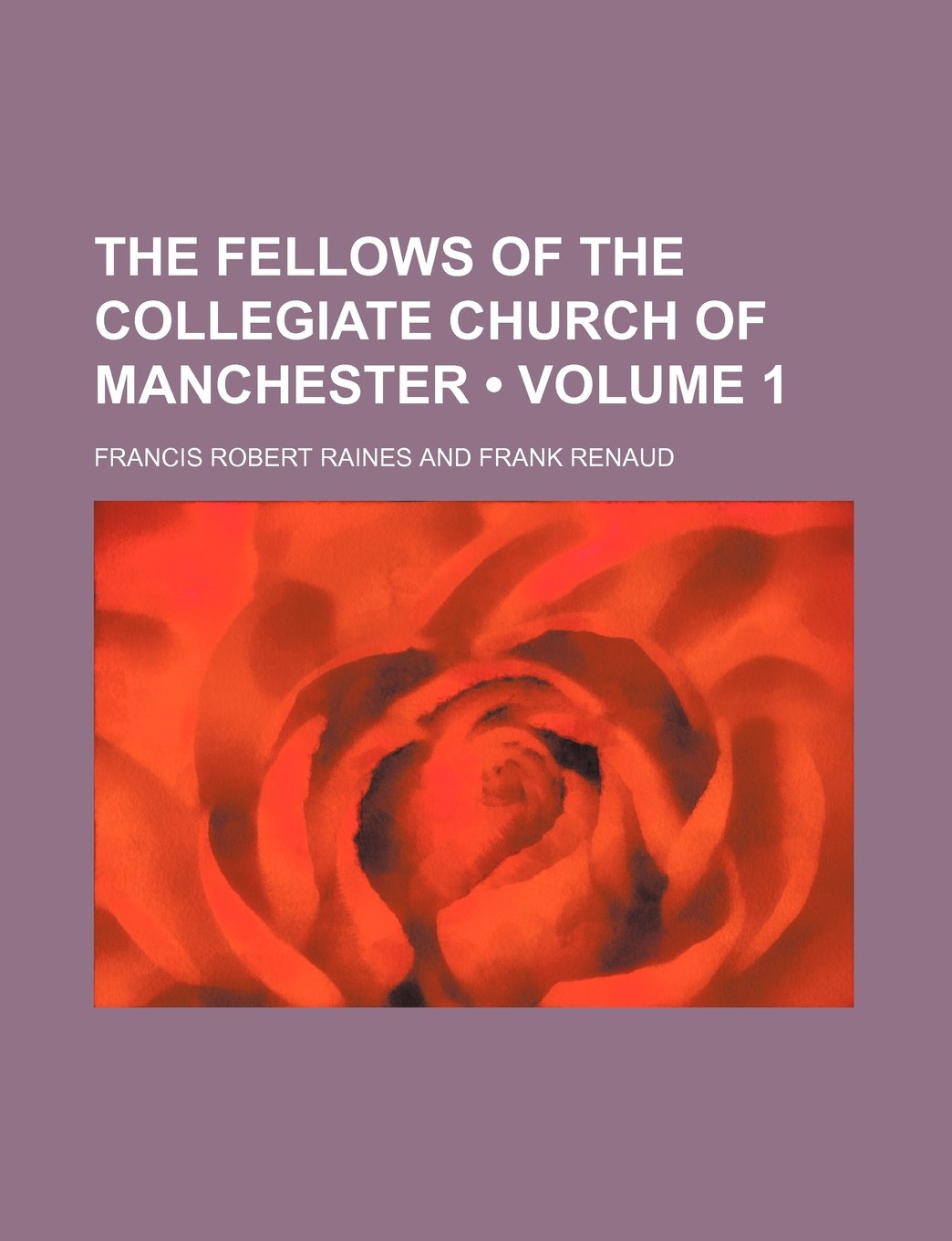 The Fellows of the Collegiate Church of Manchester (Volume 1) Politics & History