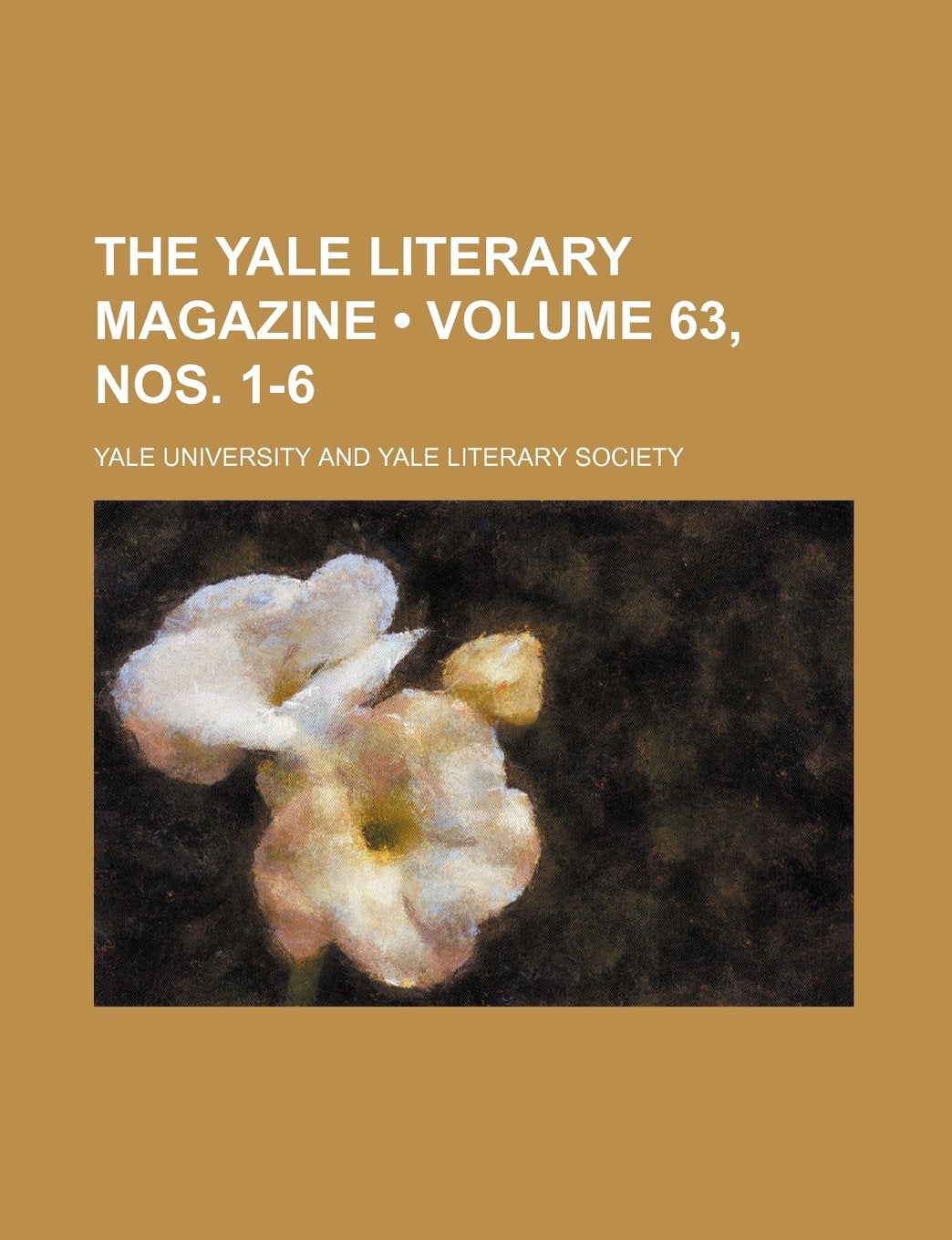 The Yale Literary Magazine (Volume 63, Nos. 1-6) Politics & History