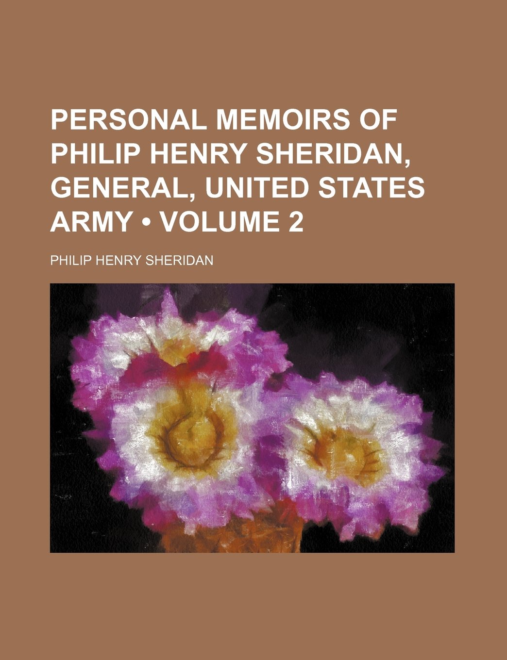 Personal Memoirs of Philip Henry Sheridan, General, United States Army (Volume 2) book
