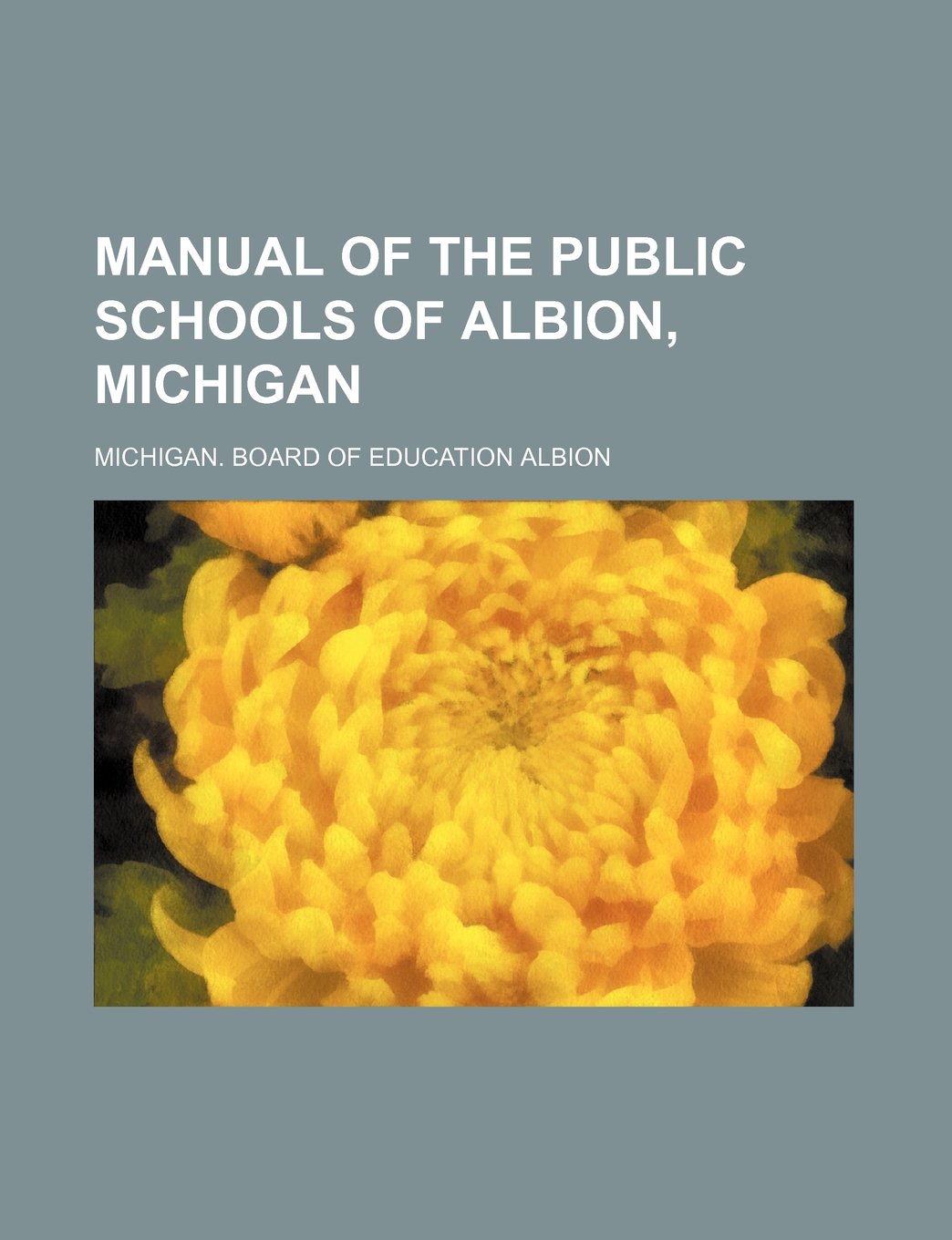Manual of the Public Schools of Albion, Michigan Books