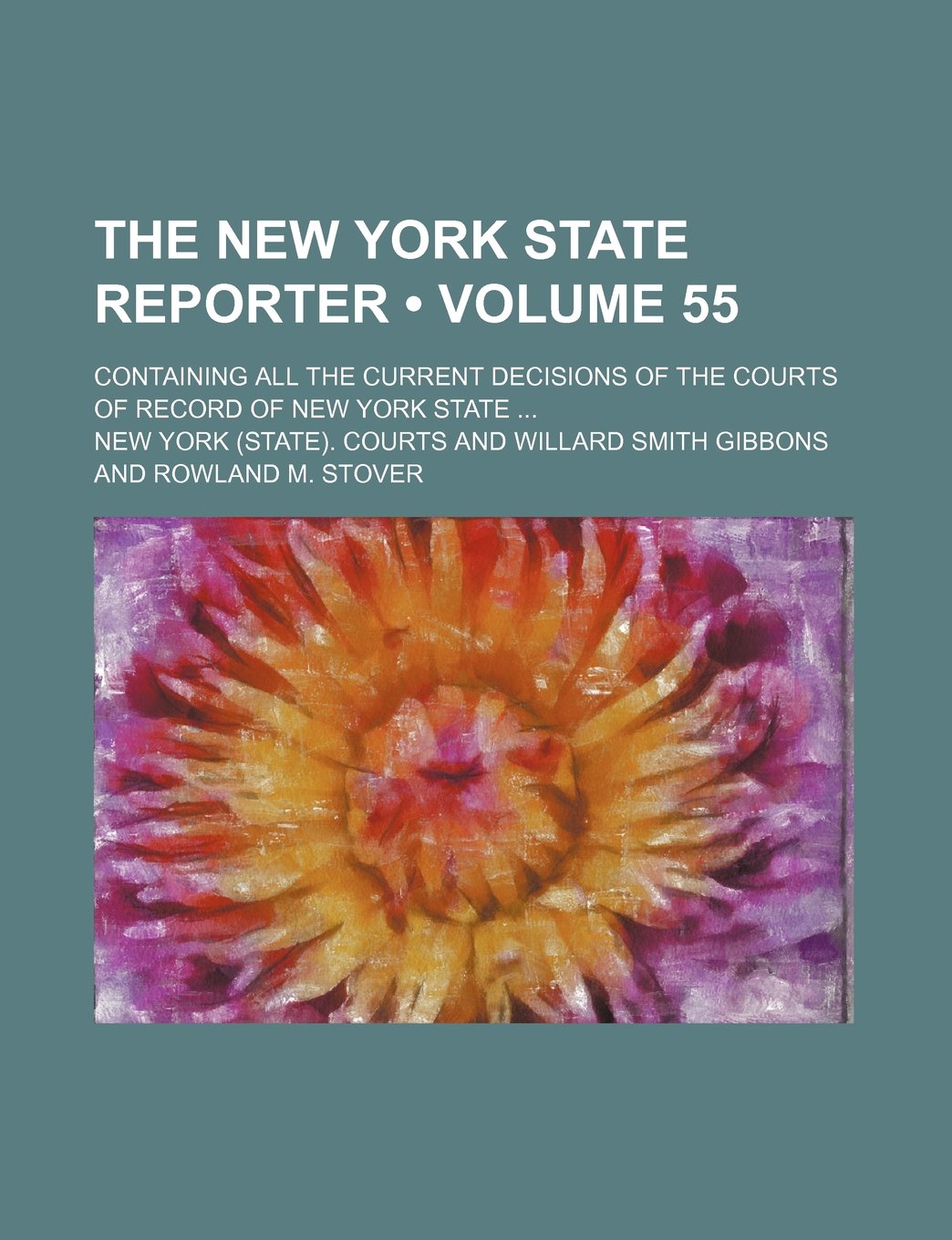 The New York State Reporter (Volume 55); Containing All the Current Decisions of the Courts of Record of New York State Books