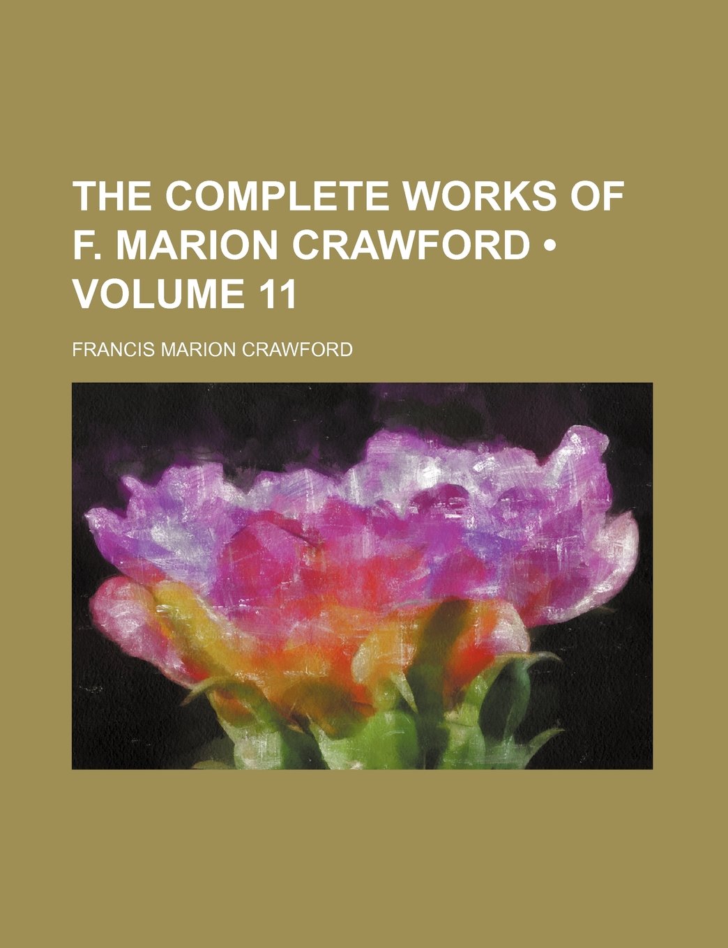 The Complete Works of F. Marion Crawford (Volume 11 ) Contemporary literature