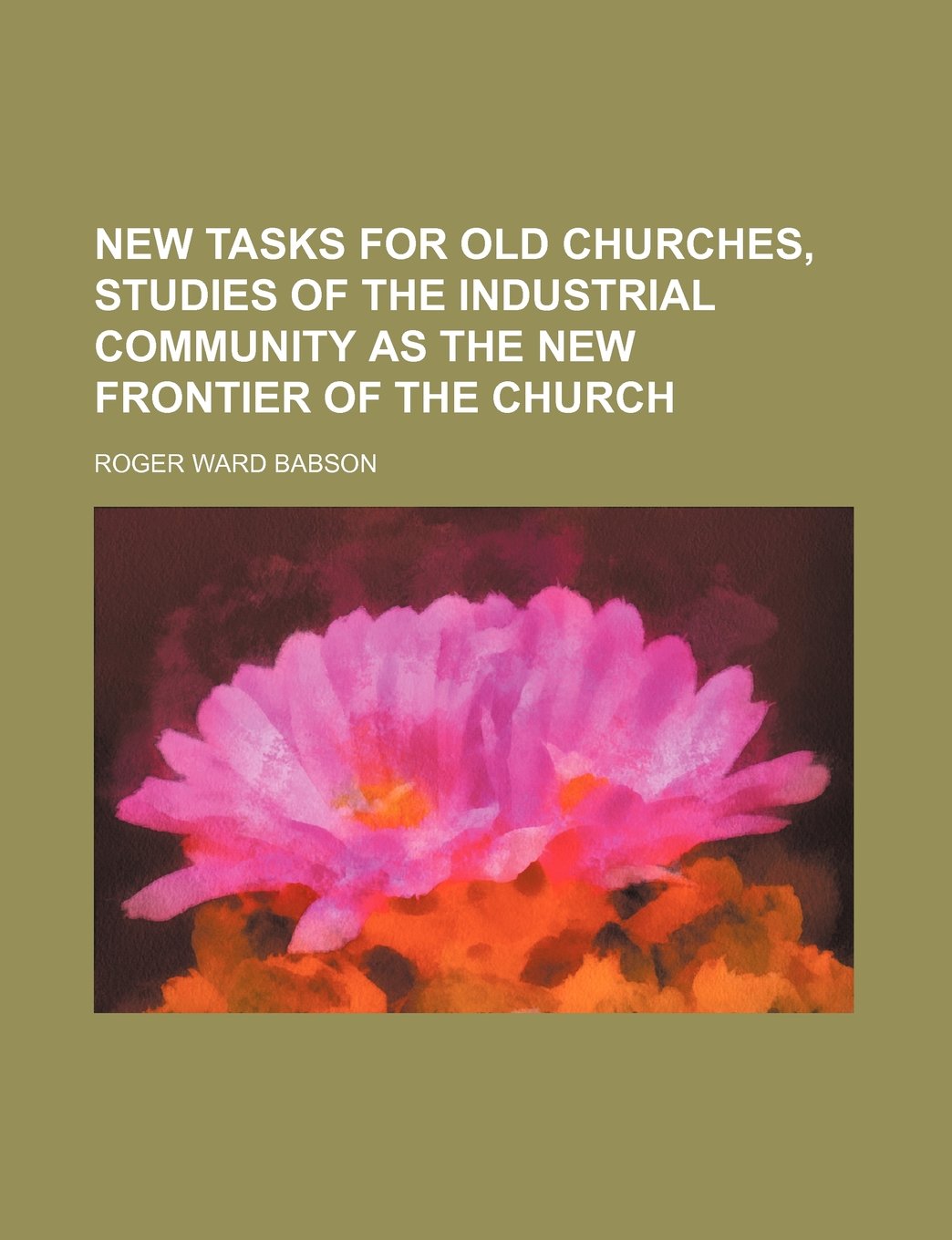 New Tasks for Old Churches, Studies of the Industrial Community as the New Frontier of the Church Politics & History