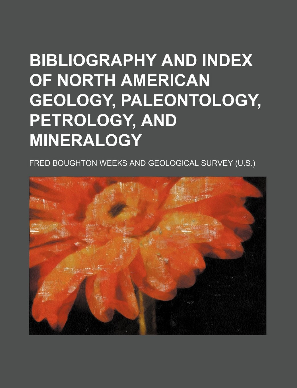 Bibliography and Index of North American Geology, Paleontology, Petrology, and Mineralogy Mathematics