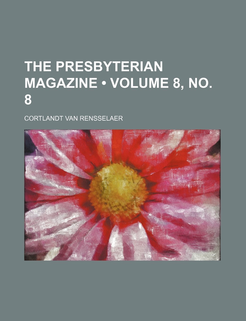 The Presbyterian Magazine (Volume 8, No. 8) Books