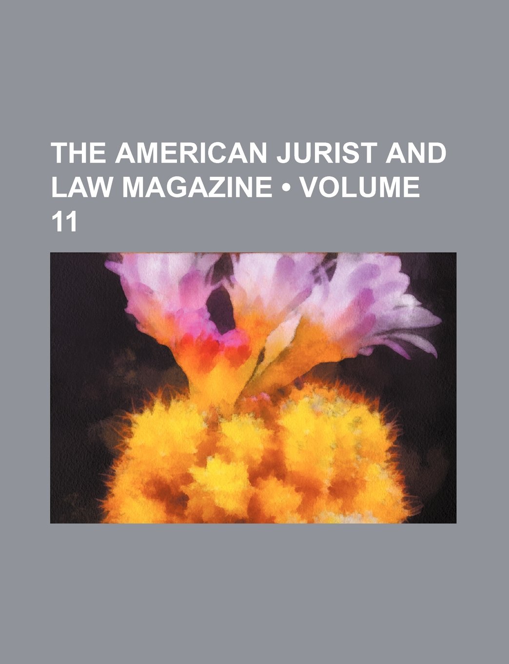 The American Jurist and Law Magazine (Volume 11 ) Books