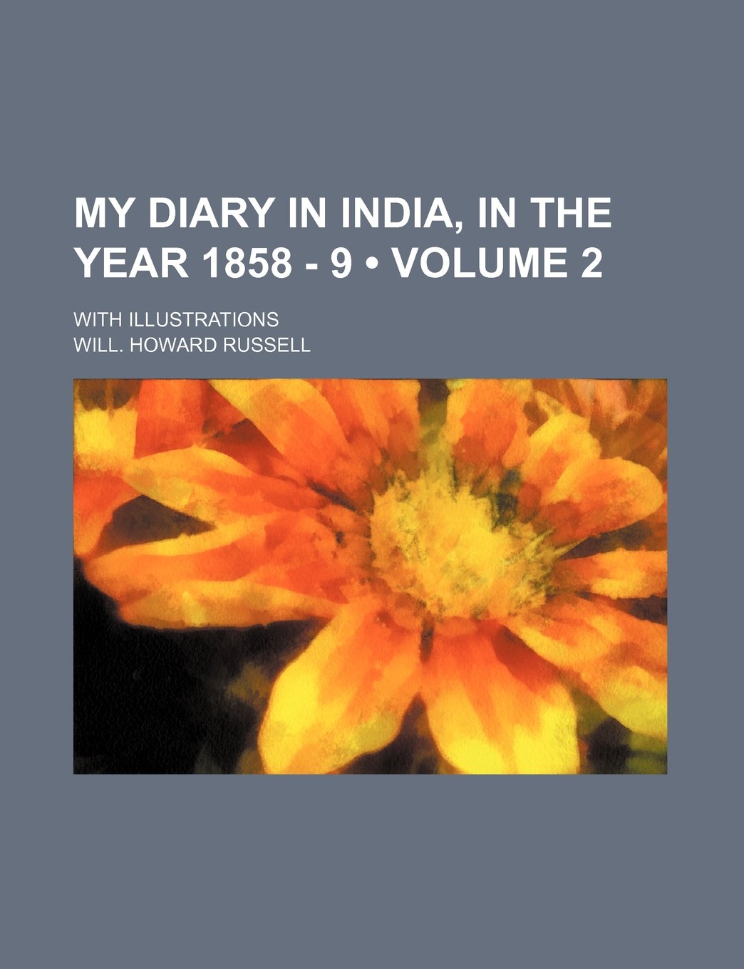 My Diary in India, in the Year 1858 - 9 (Volume 2 ); With Illustrations Books